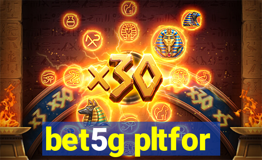 bet5g pltfor